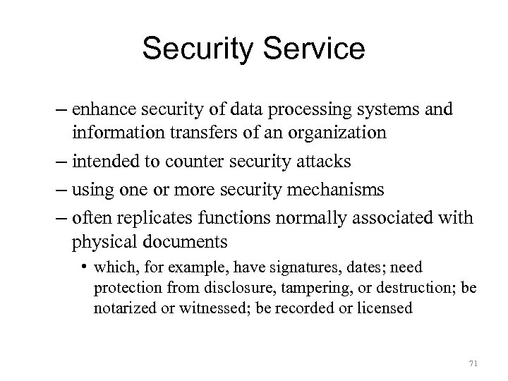 Security Service – enhance security of data processing systems and information transfers of an