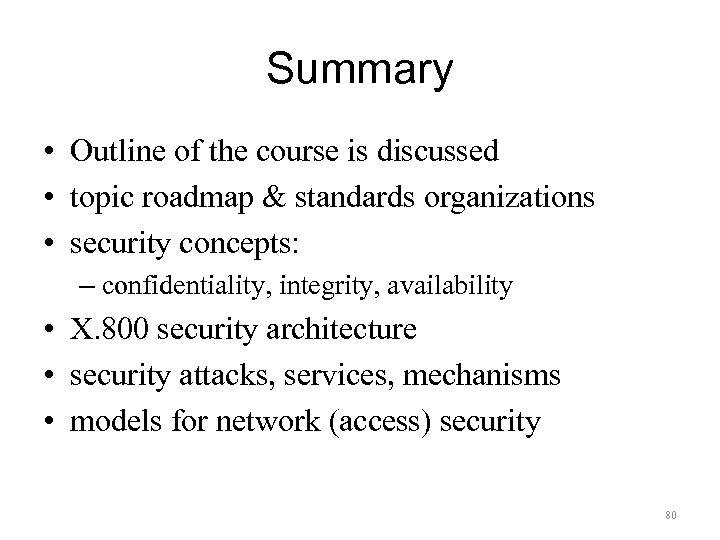 Summary • Outline of the course is discussed • topic roadmap & standards organizations