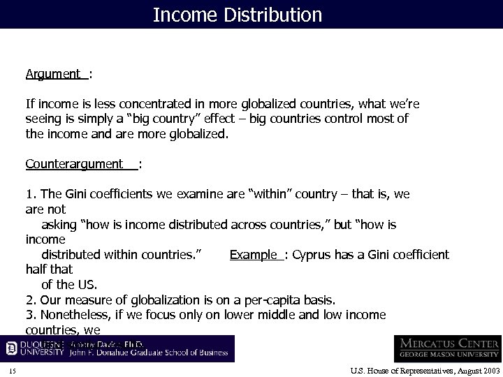 Income Distribution Argument : If income is less concentrated in more globalized countries, what