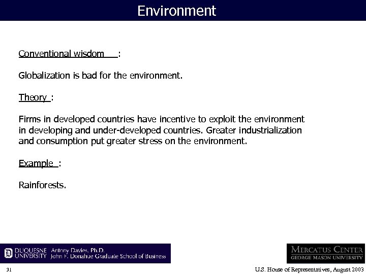Environment Conventional wisdom : Globalization is bad for the environment. Theory : Firms in