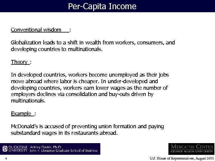 Per-Capita Income Conventional wisdom : Globalization leads to a shift in wealth from workers,
