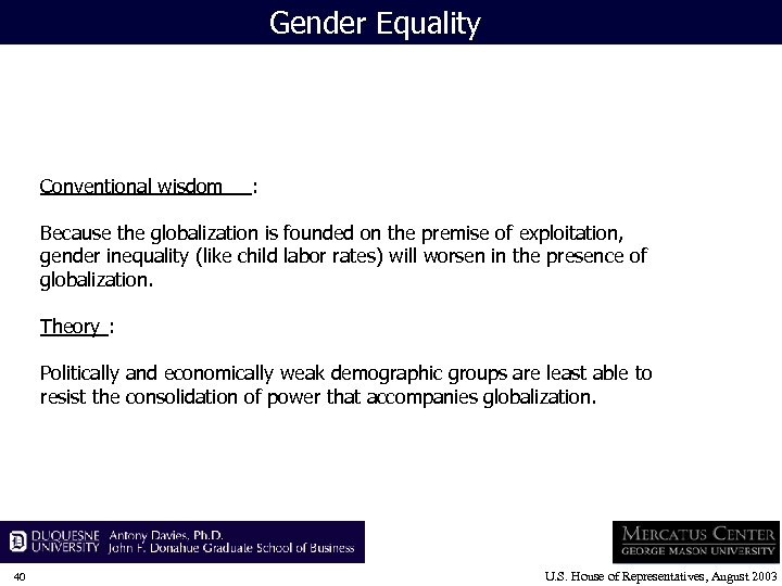Gender Equality Conventional wisdom : Because the globalization is founded on the premise of