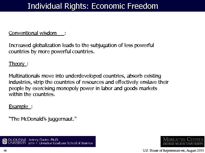 Individual Rights: Economic Freedom Conventional wisdom : Increased globalization leads to the subjugation of
