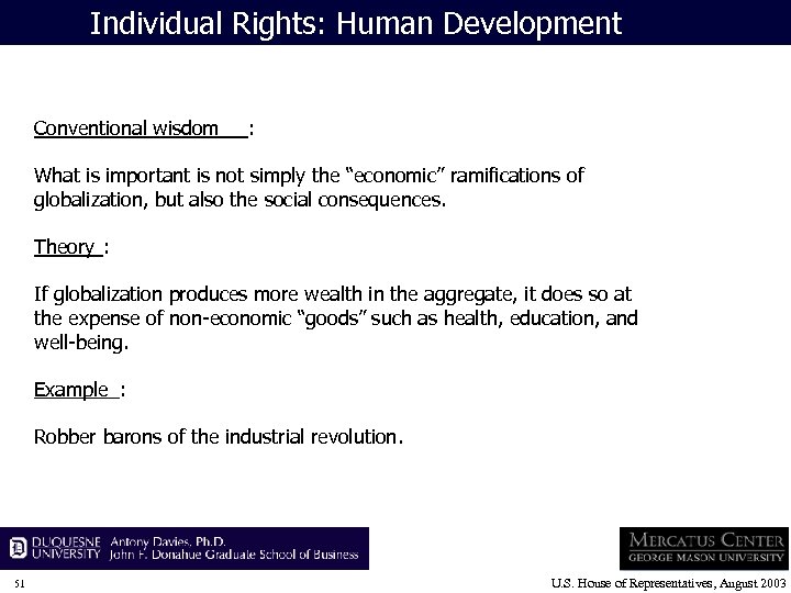 Individual Rights: Human Development Conventional wisdom : What is important is not simply the
