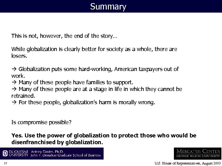 Summary This is not, however, the end of the story… While globalization is clearly