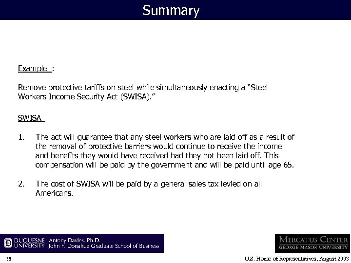 Summary Example : Remove protective tariffs on steel while simultaneously enacting a “Steel Workers