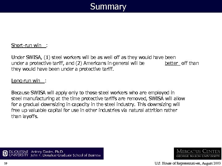 Summary Short-run win : Under SWISA, (1) steel workers will be as well off