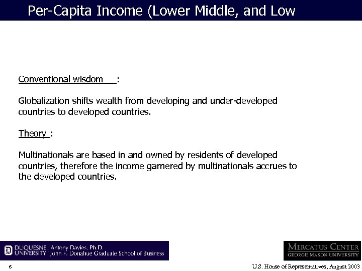 Per-Capita Income (Lower Middle, and Low Income) Conventional wisdom : Globalization shifts wealth from