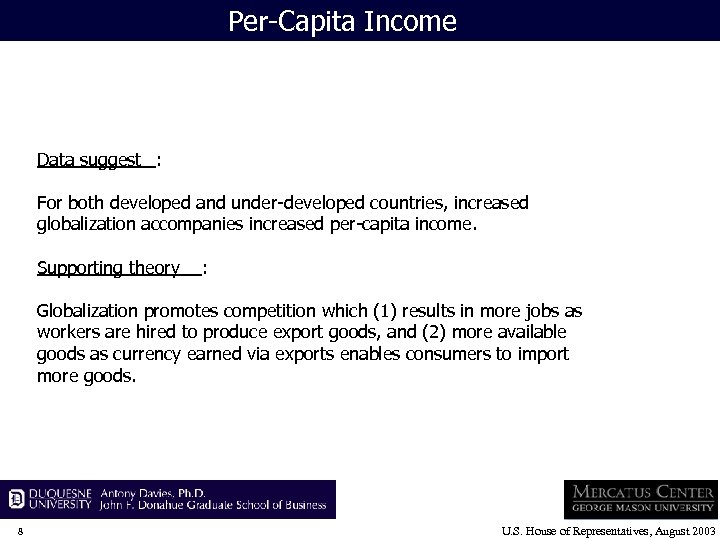 Per-Capita Income Data suggest : For both developed and under-developed countries, increased globalization accompanies
