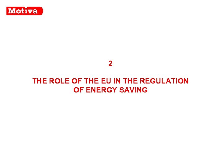 2 THE ROLE OF THE EU IN THE REGULATION OF ENERGY SAVING 