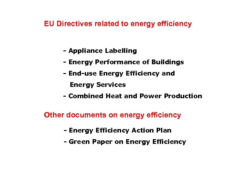 EU Directives related to energy efficiency - Appliance Labelling - Energy Performance of Buildings