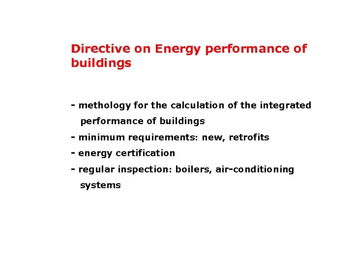 Directive on Energy performance of buildings - methology for the calculation of the integrated