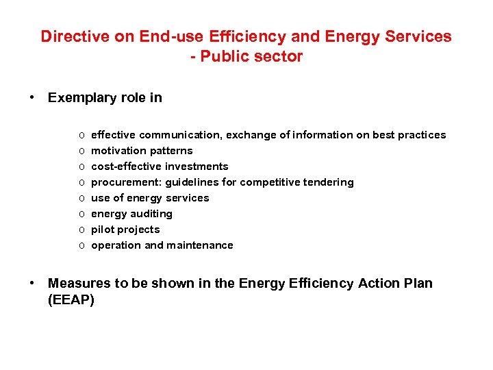 Directive on End-use Efficiency and Energy Services - Public sector • Exemplary role in