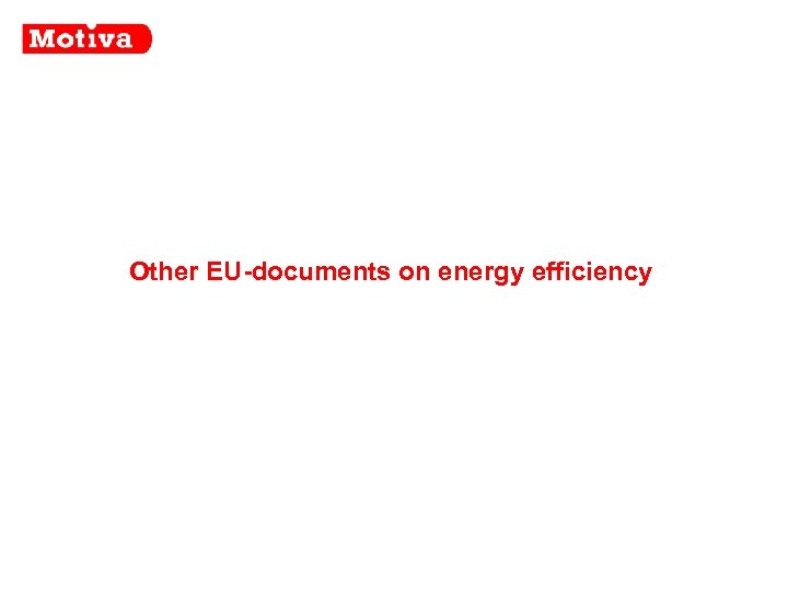 Other EU-documents on energy efficiency 