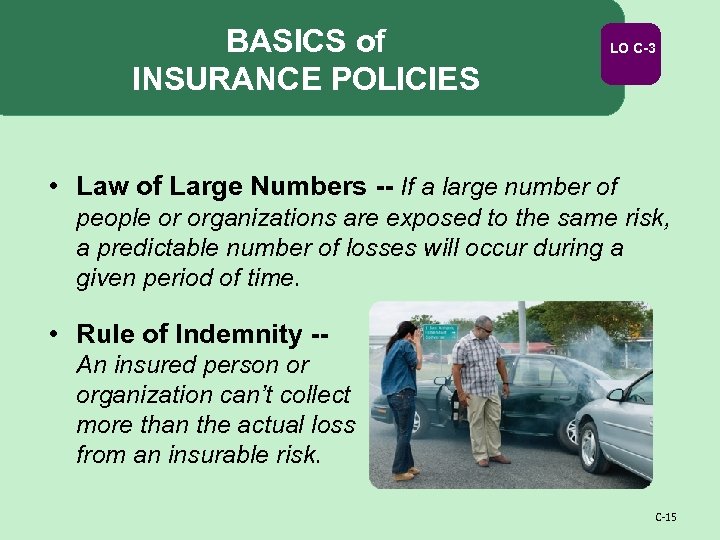 BASICS of INSURANCE POLICIES LO C-3 • Law of Large Numbers -- If a
