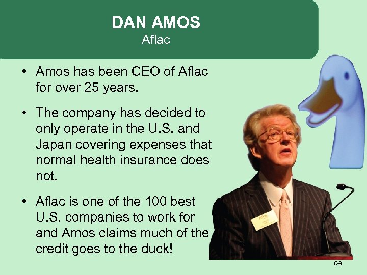 DAN AMOS Aflac • Amos has been CEO of Aflac for over 25 years.