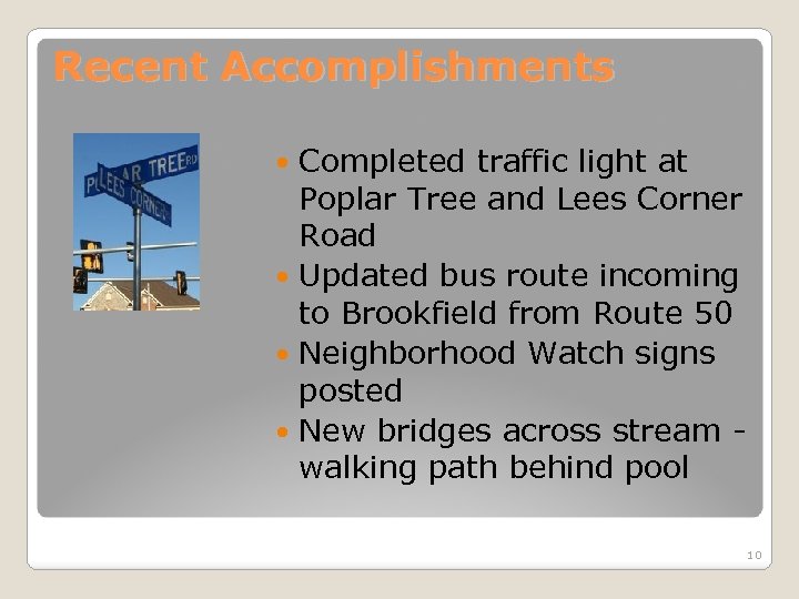 Recent Accomplishments Completed traffic light at Poplar Tree and Lees Corner Road Updated bus