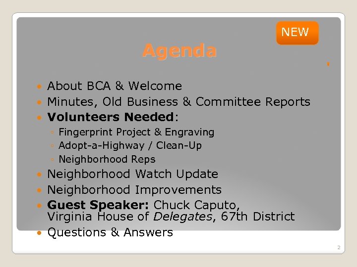 Agenda NEW About BCA & Welcome Minutes, Old Business & Committee Reports Volunteers Needed: