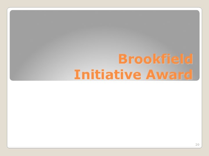 Brookfield Initiative Award 20 