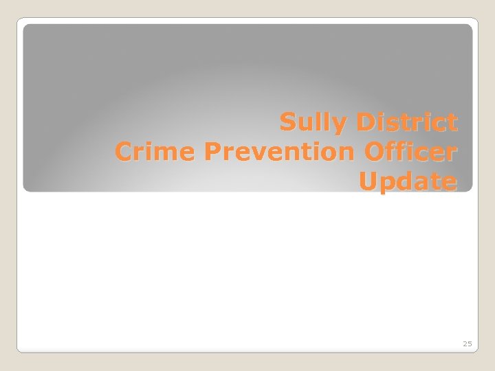 Sully District Crime Prevention Officer Update 25 