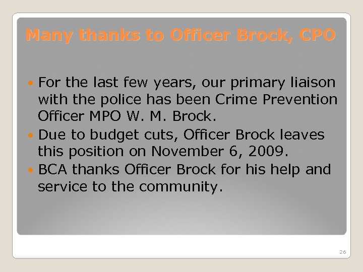 Many thanks to Officer Brock, CPO For the last few years, our primary liaison