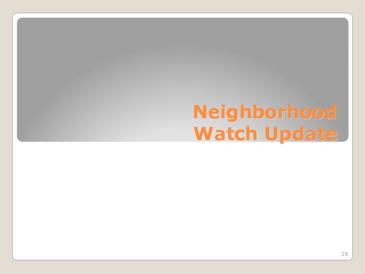 Neighborhood Watch Update 28 