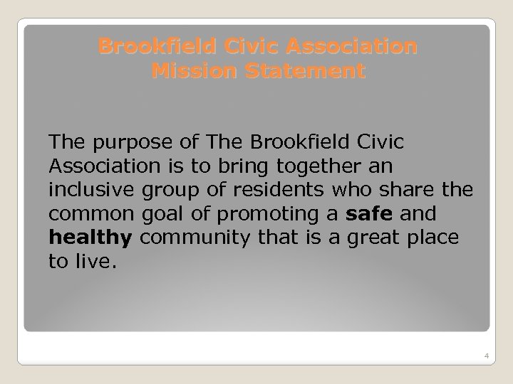 Brookfield Civic Association Mission Statement The purpose of The Brookfield Civic Association is to