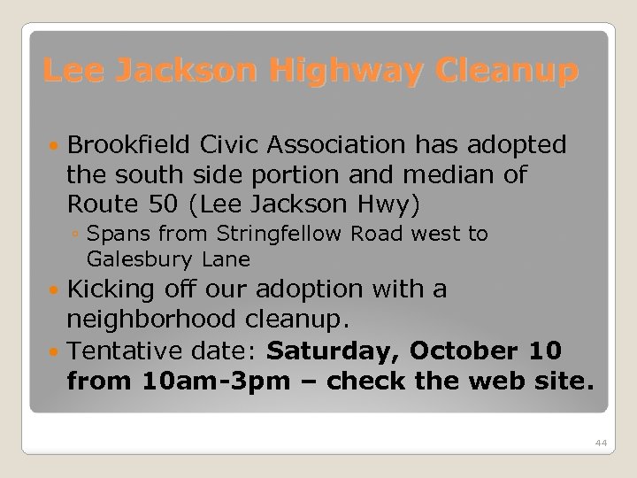 Lee Jackson Highway Cleanup Brookfield Civic Association has adopted the south side portion and