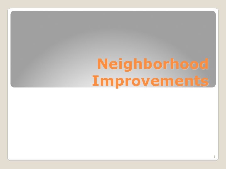 Neighborhood Improvements 9 