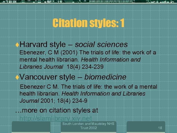 Citation styles: 1 t. Harvard style – social sciences Ebenezer, C M (2001) The