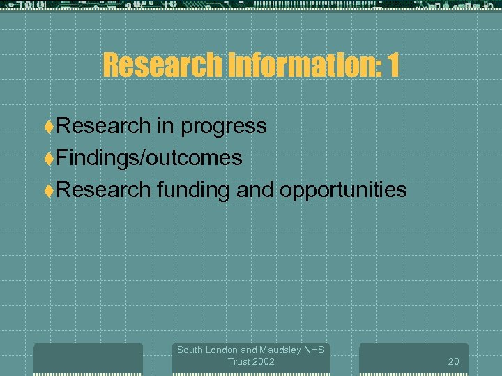 Research information: 1 t. Research in progress t. Findings/outcomes t. Research funding and opportunities