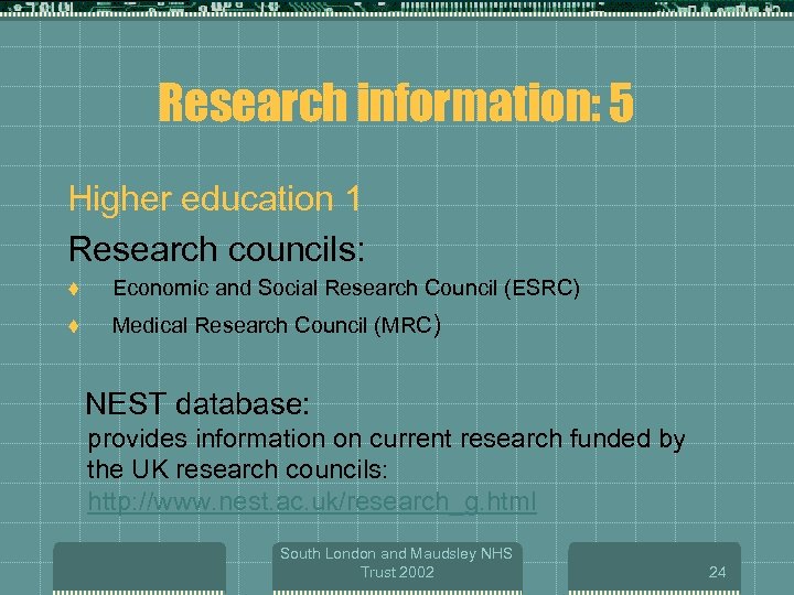 Research information: 5 Higher education 1 Research councils: t Economic and Social Research Council