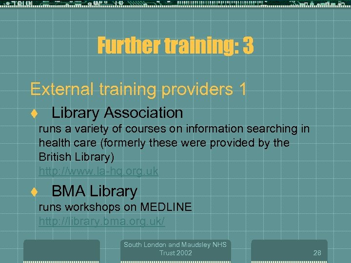 Further training: 3 External training providers 1 t Library Association runs a variety of