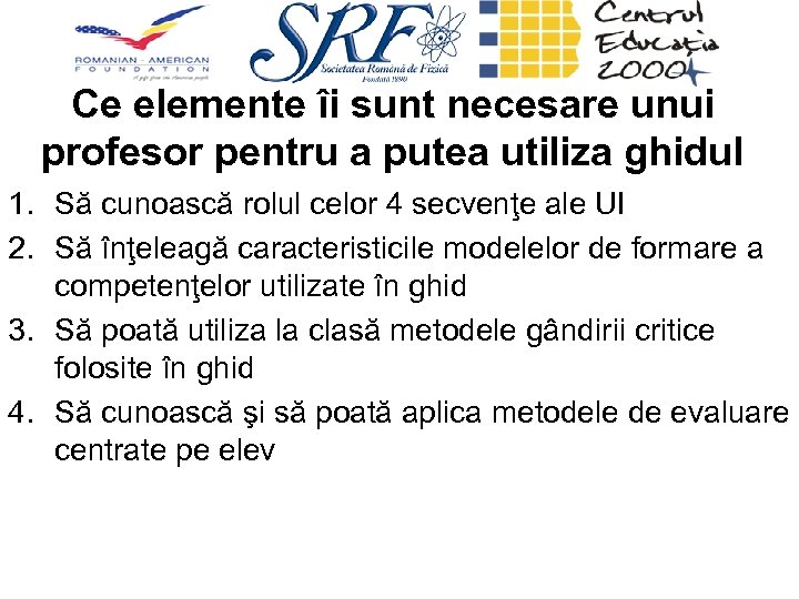 Ce elemente îi sunt necesare unui profesor pentru a putea utiliza ghidul 1. Să