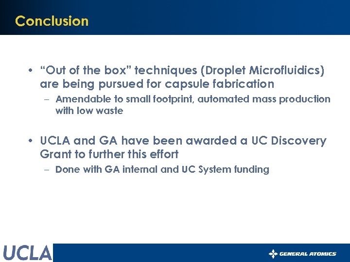 Conclusion • “Out of the box” techniques (Droplet Microfluidics) are being pursued for capsule