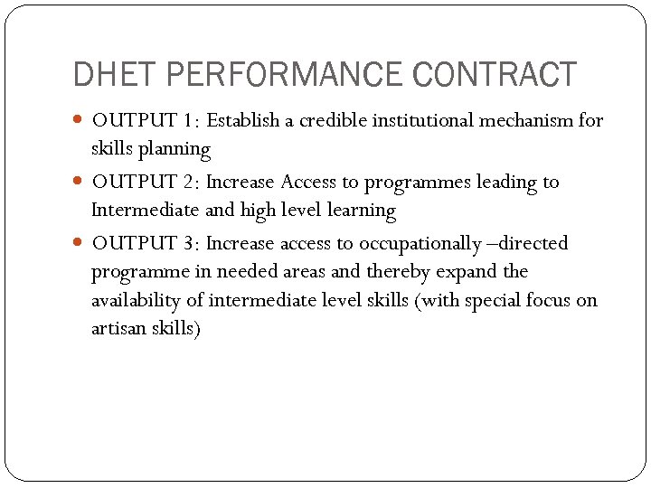 DHET PERFORMANCE CONTRACT OUTPUT 1: Establish a credible institutional mechanism for skills planning OUTPUT