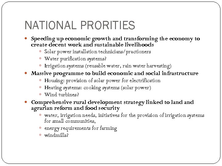 NATIONAL PRORITIES Speeding up economic growth and transforming the economy to create decent work
