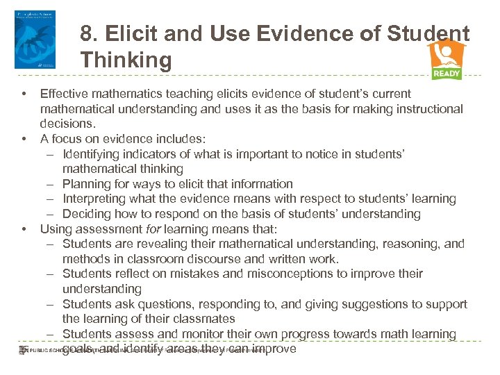 8. Elicit and Use Evidence of Student Thinking • • • Effective mathematics teaching