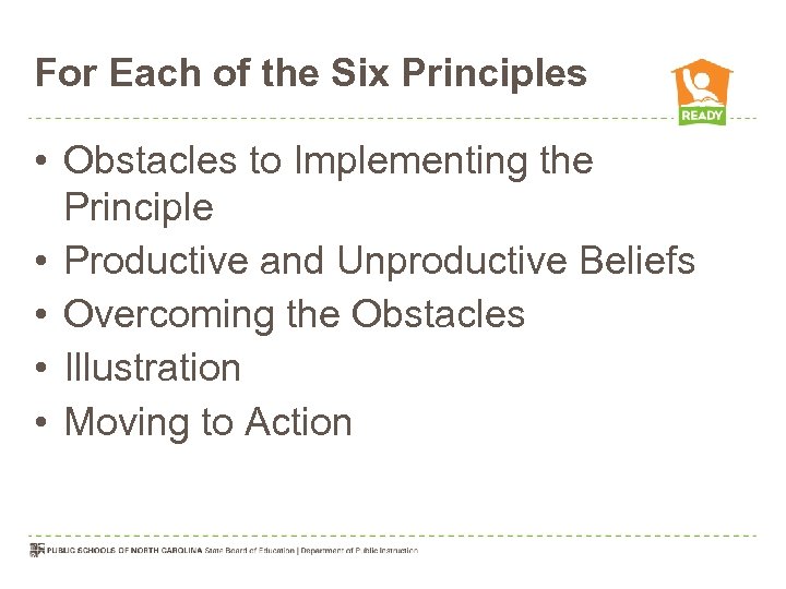 For Each of the Six Principles • Obstacles to Implementing the Principle • Productive