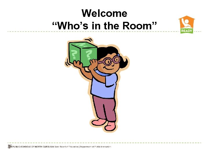 Welcome “Who’s in the Room” 