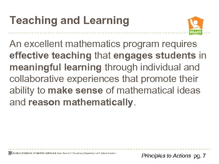 Teaching and Learning An excellent mathematics program requires effective teaching that engages students in