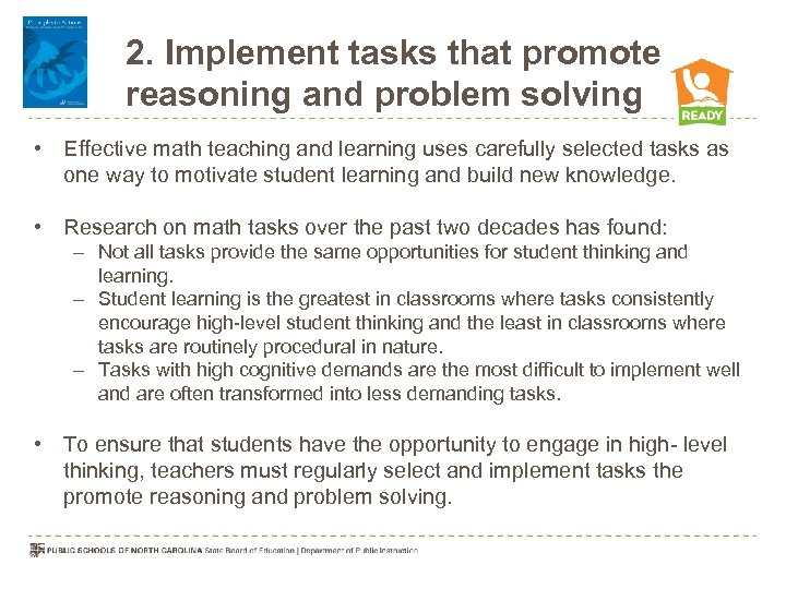 2. Implement tasks that promote reasoning and problem solving • Effective math teaching and