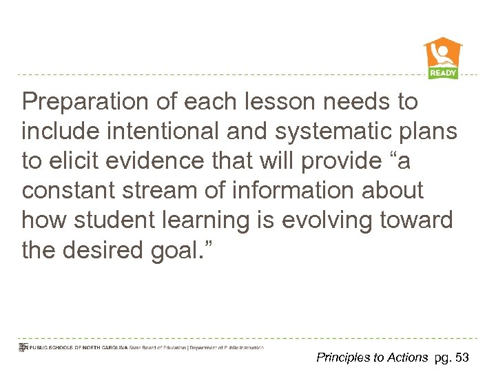 Preparation of each lesson needs to include intentional and systematic plans to elicit evidence