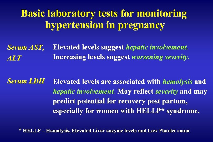 Basic laboratory tests for monitoring hypertension in pregnancy Serum AST, ALT Elevated levels suggest