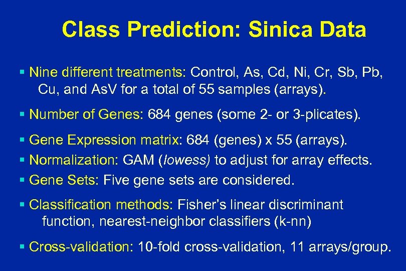 Class Prediction: Sinica Data § Nine different treatments: Control, As, Cd, Ni, Cr, Sb,