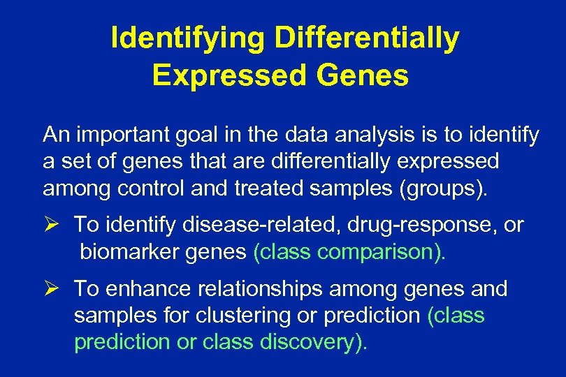 Identifying Differentially Expressed Genes An important goal in the data analysis is to identify