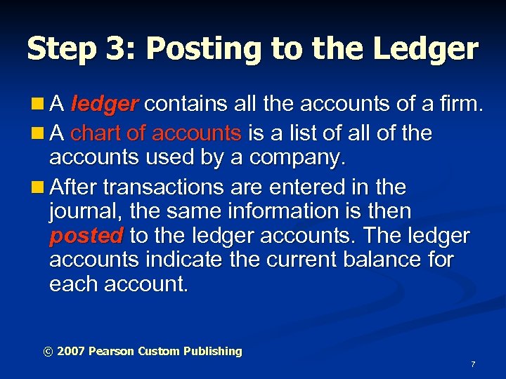 Step 3: Posting to the Ledger n A ledger contains all the accounts of