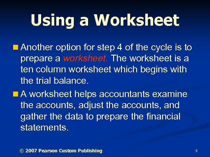 Using a Worksheet n Another option for step 4 of the cycle is to