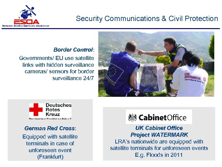 Security Communications & Civil Protection Border Control: Control Governments/ EU use satellite links with
