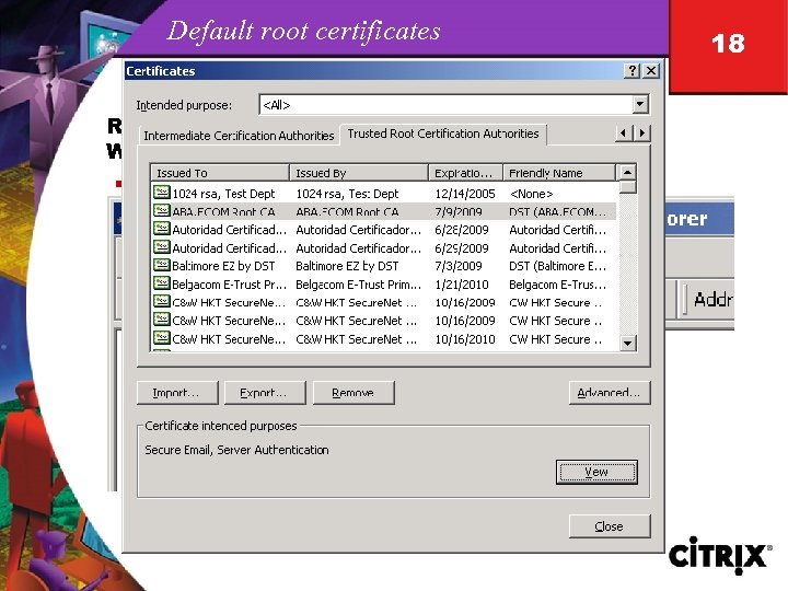 Default root certificates Root certificates need to be installed into the Windows operating system